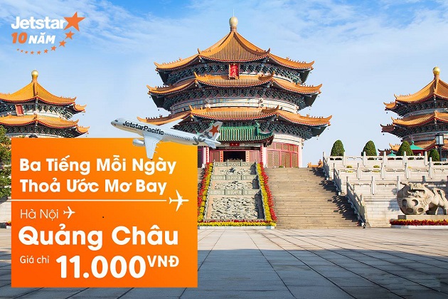 Chỉ từ 11.000 VND, bay Quảng Châu tiết kiệm hơn với Jetstar!